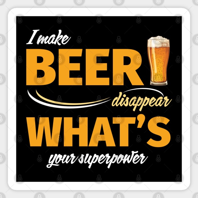 I Make Beer Disappear What's Your Superpower Sticker by PaulJus